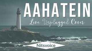 Aahatein | Live Unplugged Cover | Nitsvoice | Agnee | Splitsvilla Theme Song