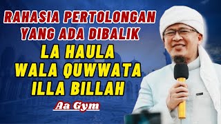 PERTOLONGAN ALLAH DENGAN LA HAULA WALA QUWWATA ILLA BILLAH | AA GYM TERBARU