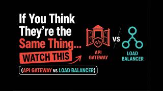 Every Developer Confuses These Two — API Gateway vs Load Balancer Explained
