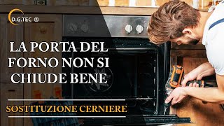 La porta del forno non chiude bene - Sostituzione cerniere