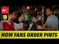 How Premier League clubs order a pint in 90 seconds | Ft. Man United, Man City and Arsenal