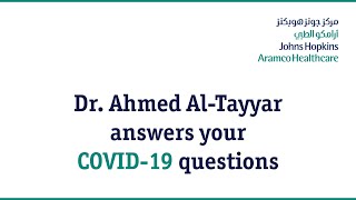 Dr. Al-Tayyar answers COVID-19 questions