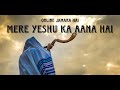 MERE YESHU KA AANA HAI | NEW HINDI CHRISTIAN SONG  #trending #new #song