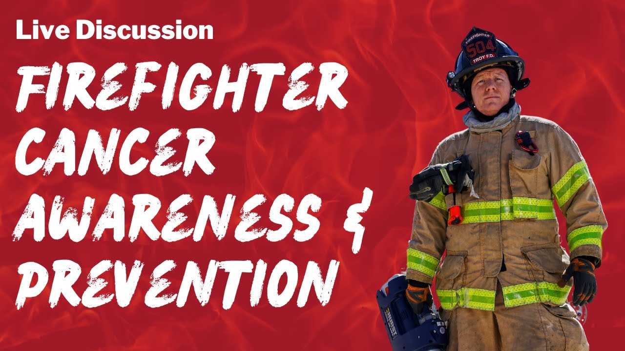 Firefighter Cancer Awareness & Prevention - YouTube