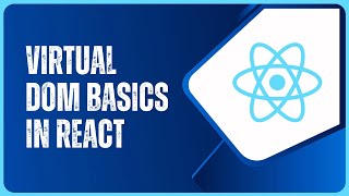 ReactJS : Understanding Virtual DOM - Web Development