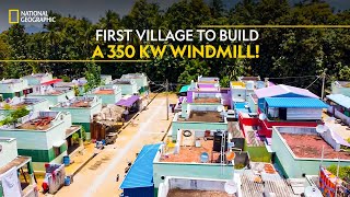 First Village to Build a 350 kW Windmill! | It Happens Only in India | National Geographic