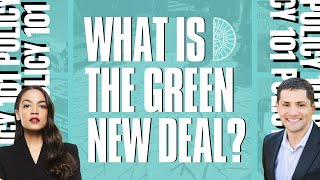 POLICY 101: What is the Green New Deal?