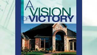 Pt. 2 - Your Faith Will Produce Your Vision (A Vision Of Victory)