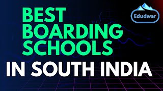 List of the best boarding schools in South India 2024 | Boarding Schools #bestboarding #schools