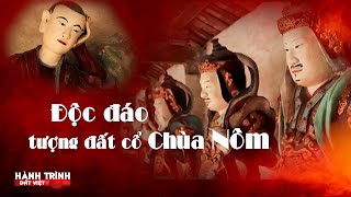Hành trình đất Việt  #71 Độc đáo tượng đất cổ Chùa Nôm