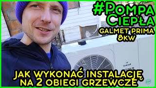 Montaż Pompy Ciepła GALMET PRIMA 8kW Monoblok - Jak wykonać instalację na DWA obiegi grzewcze ?