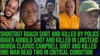Shootout Roach Shot & Killed By Police In St Ann Roger & Clavius Shot & Killed & Phillip Morris Dead