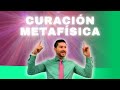 CLAVES DE LA #CURACIÓN METAFÍSICA | Tú puedes #sanar