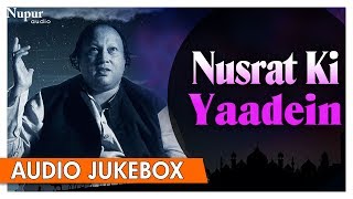 Nusrat Ki Yaadein | All Time Hit Songs by Nusrat Fateh Ali Khan | Nupur Audio