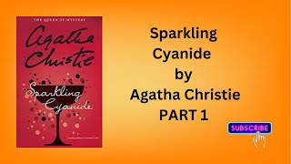 Sparkling Cyanide by Agatha Christie (PART 1) Audio book