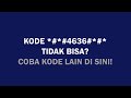 Kode *#*#4636#*#* Tidak Bisa? Coba Cara Ini