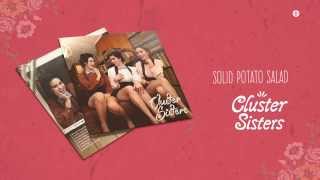 Cluster Sisters - Solid Potato Salad