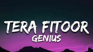 Tera Fitoor - Genius | Arijit Singh | Utkarsh Sharma, Ishita Chauhan | Lyrical Music Studio