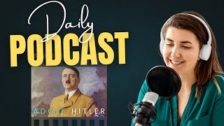 Learn English through podcast, the Story of Adolf Hitler.