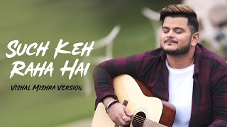 Sach Keh Raha Hai Deewana | Vishal Mishra | Random Jam
