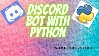 How to make a Discord Bot in Python Part 1 : Basics
