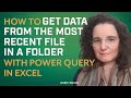 How to get data from the most recent file in a Folder with Power Query in Excel