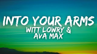 Witt Lowry & Ava Max - Into Your Arms [No Rap] (Lyrics)