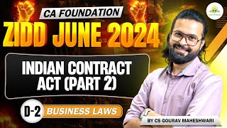 Day 2 | Indian Contract Act Part 2 |Business Laws|CAFoundation| ZIDD June2024 | CS Gaurav Maheshwari