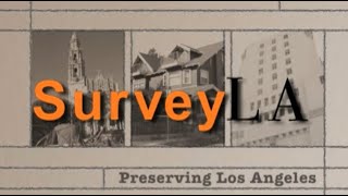 SurveyLA: Preserving Los Angeles (short version)