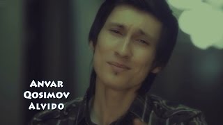 Anvar Qosimov - Alvido | Анвар Косимов - Алвидо