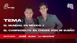 Ep #28 –EL MUNDIAL EN MEXICO y EL CAMPEONATO EN CHIVAS SON MI SUEÑO | Jose Juan