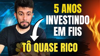 O RESULTADO DE QUEM INVESTE EM FUNDOS IMOBILIÁRIOS HÁ 5 ANOS.