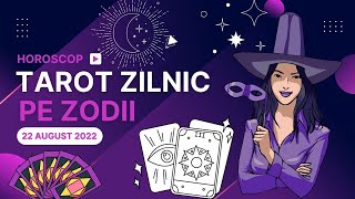Tarot zilnic Pe Zodii 22 august 2022 / Tarot horoscop