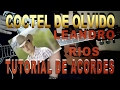 COCTEL DE OLVIDO LEANDRO RIOS ACORDES TUTORIAL DE GUITARRA