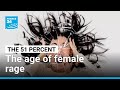 The age of female rage • FRANCE 24 English