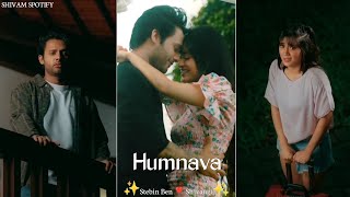 Humnava Song WhatsApp Status | 4K Status | Stebin Ben❣️Shivangi | Hindi ringtone + Love status