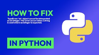 How to fix TypeError: 'str' object cannot be interpreted as an integer. This... in Python