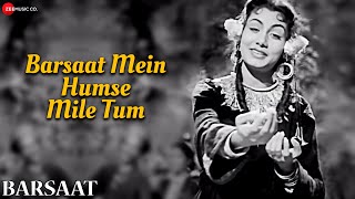 Barsaat Mein Humse Mile Tum | Barsaat | Raj Kapoor & Nargis | Lata Mangeshkar | Shailendra