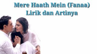 Mere Haath Mein (Fanaa) - Lirik dan Artinya Dalam Bahasa Indonesia