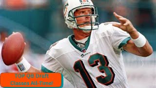 Top QB Draft Classes of All Time: Ranking the Greatest in NFL History