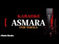 Karaoke Dangdut Asmara - Evie Tamala || Nada Wanita