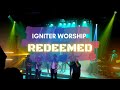 IGNITER WORSHIP: REDEEMED | PELPAP TIMUR SELATAN