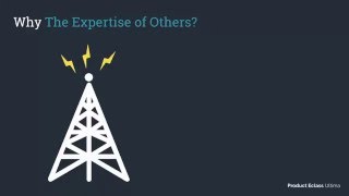 Module 02 - Video 02 - Why The Expertise of Others