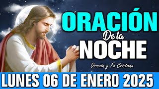 🌙 Oración de la Noche Lunes 06 de Enero de 2025 | Antes de dormir, una oración milagrosa