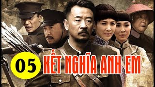 KẾT NGHĨA ANH EM - TẬP 5 │ Phim Kháng Chiến Chống Nhật Thuyết Minh Hay Nhất 2024