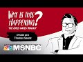 Chris Hayes Podcast with Thomas Saenz | Why Is This Happening? – Ep 214 | MSNBC