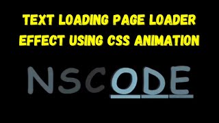 Text loading page loader effect using CSS animation | Page loading text CSS Animation | NSCODE