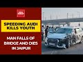 Shocking: Youth Killed After Hit By Speeding Audi Q7 Car In Jaipur; Accused Let Off By Police