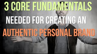 3 Principals Needed for Creating an Authentic Personal Brand