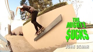 The Mightys Sucks John Demar | TransWorld SKATEboarding